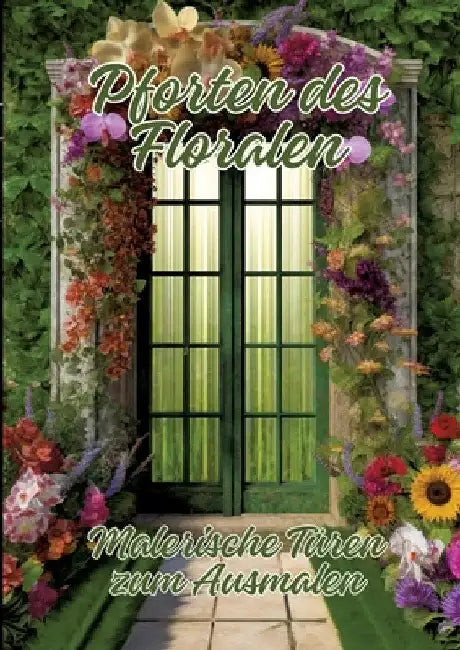 Pforten des Floralen: Malerische Türen zum Ausmalen by Ela Artjoy