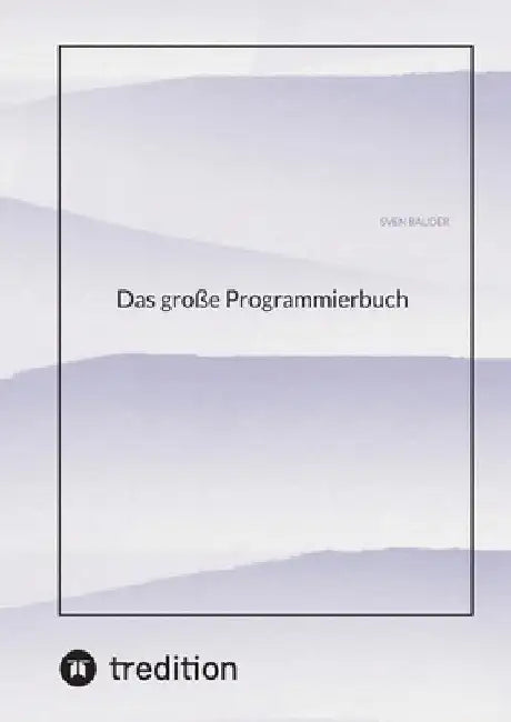 Das große Programmierbuch by Sven Bauder