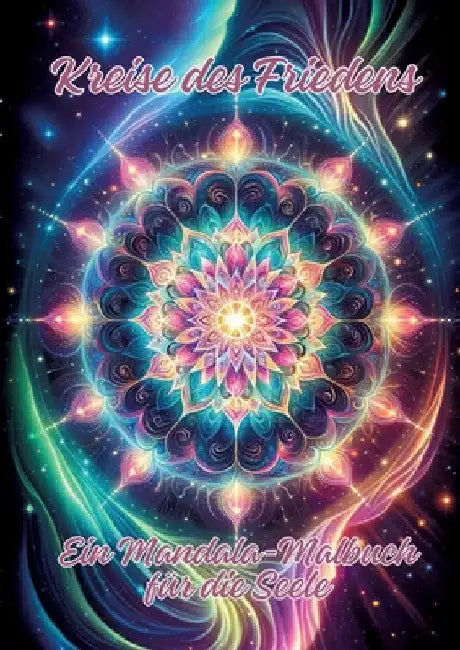 Kreise des Friedens: Ein Mandala-Malbuch für die Seele by Ela Artjoy