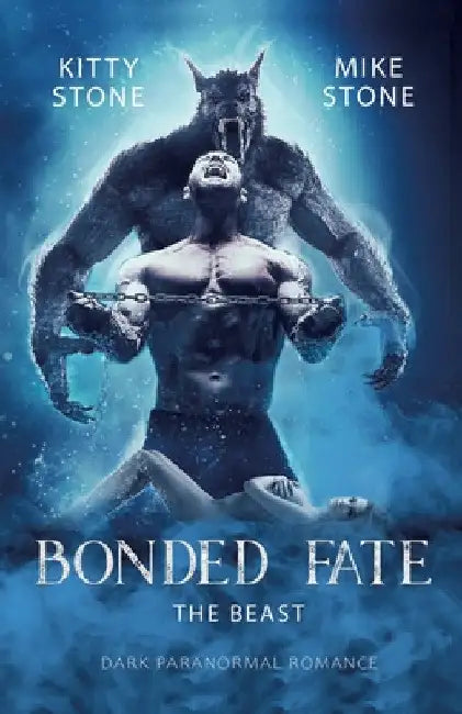 Bonded Fate - The Beast: Dark Paranormal Romance by Kitty Stone