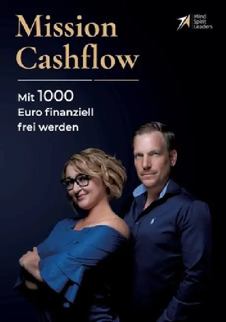 Mission Cashflow: Mit 1000 Euro finanziell frei werden by Kristine Derungs, Marcel Haggeney