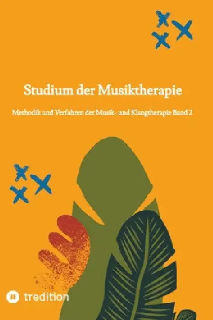 Studium der Musiktherapie Band 2: Methodik und Verfahren der Musik- und Klangtherapie by Nico Michaelis