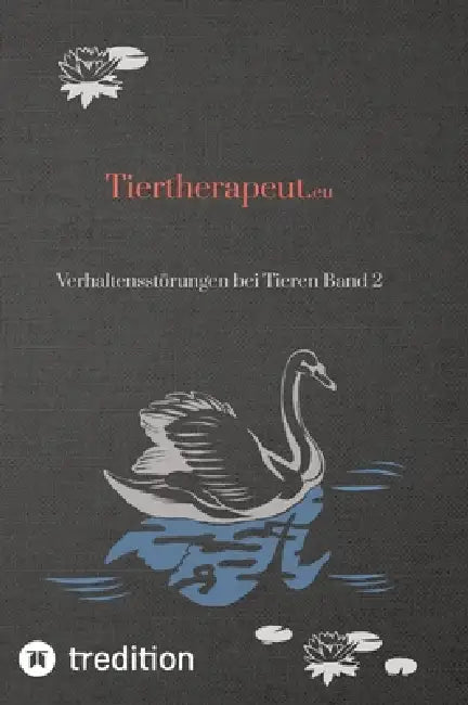 Tiertherapie Band 2: Verhaltensstörungen bei Tieren Band 2 by Nico Michaelis