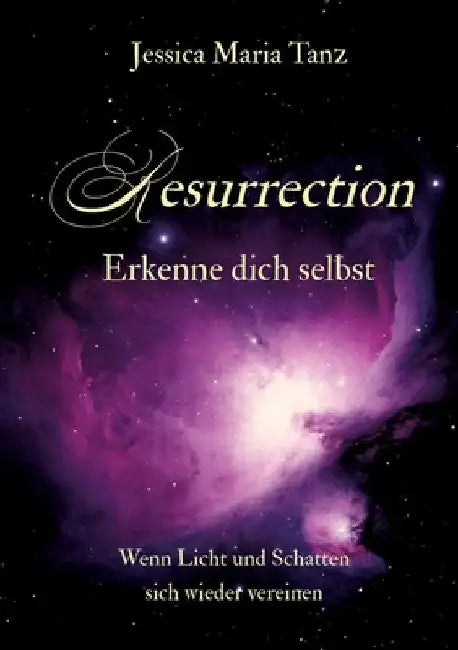 Resurrection: Erkenne dich selbst by Jessica Maria Tanz