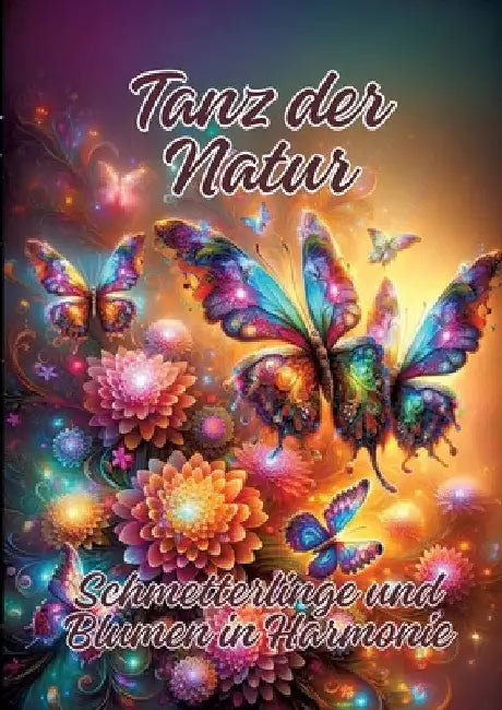 Tanz der Natur: Schmetterlinge und Blumen in Harmonie by Ela Artjoy