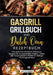 Gasgrill Grillbuch und Dutch Oven Rezeptbuch: Das große 2-in-1 Kochbuch mit leckeren Rezepten für ein meisterhaftes Outdoor-, Indoor- oder Camping-Erl by Jan Schmidt
