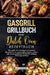 Gasgrill Grillbuch und Dutch Oven Rezeptbuch: Das große 2-in-1 Kochbuch mit leckeren Rezepten für ein meisterhaftes Outdoor-, Indoor- oder Camping-Erl by Jan Schmidt