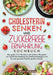 Cholesterin Senken und Zuckerfreie Ernährung Kochbuch: Das große 2-in-1 Kochbuch mit leckeren Rezepten zur natürlichen Senkung des Cholesterinspiegels by Carina Lehmann