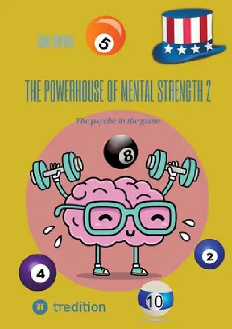 The powerhouse of mental strength 2: The psyche in the game by Sami Duymaz