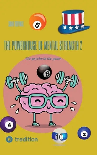 The powerhouse of mental strength 2: The psyche in the game by Sami Duymaz