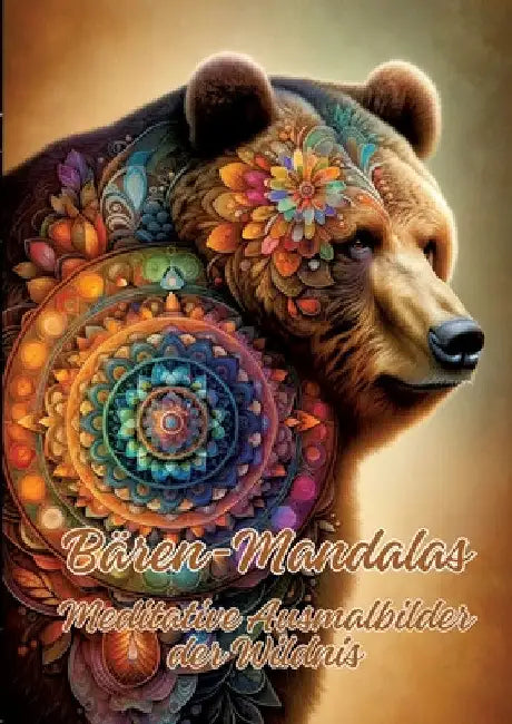 Bären-Mandalas: Meditative Ausmalbilder der Wildnis by Ela Artjoy