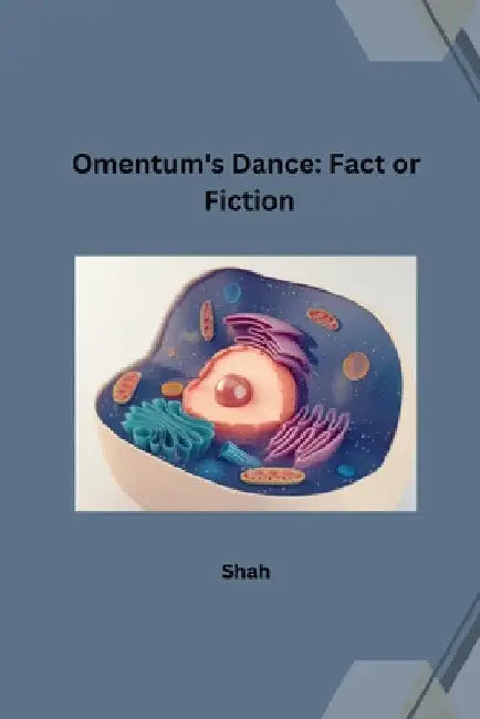 Omentum's Dance: Fact or Fiction by Shah