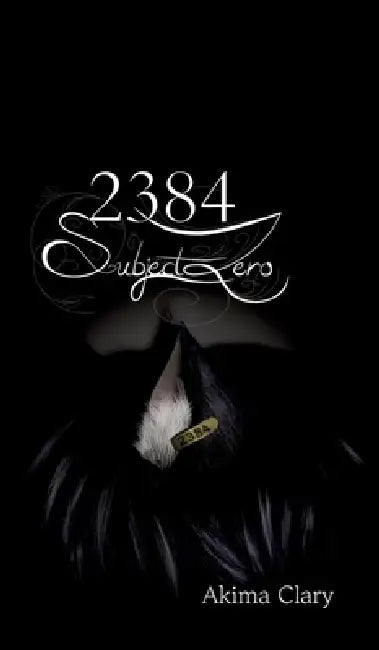 2384 Subject Zero by Akima Clary