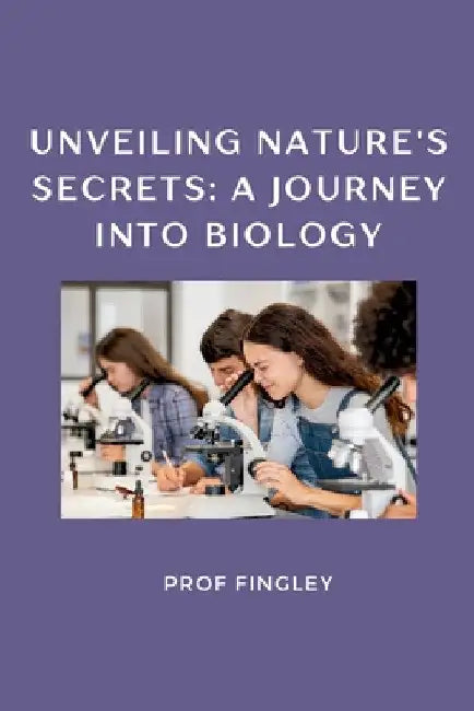 Unveiling Nature's Secrets: A Journey into Biology by Fingley