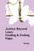 Justice Beyond Laws: Healing & Ending Rape by Sunjay