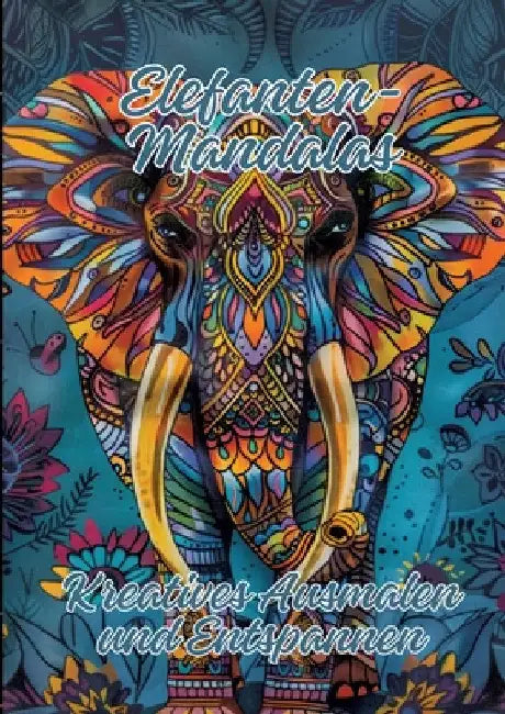 Elefanten-Mandalas: Kreatives Ausmalen und Entspannen by Ela Artjoy