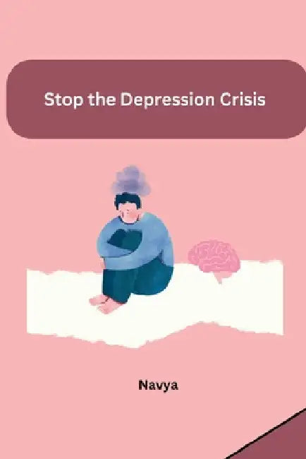 Stop the Depression Crisis by Navya