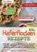 XXL Haferflocken Rezepte: Über 180+ leckere Haferflocken Rezepte mit viel Auswahl u.a. Overnight Oats, Granola, Cookies, Brote, Desserts uvm. by Ella Larsson
