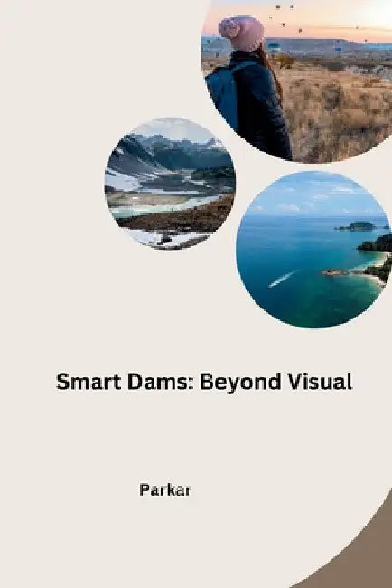 Smart Dams: Beyond Visual by Parkar