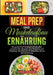 Meal Prep und Muskelaufbau Ernährung: Das große 2-in-1 Kochbuch mit schnellen, proteinreichen Rezepten zum Vorkochen und Mitnehmen, für effektiven Mus by Vanessa Zimmermann