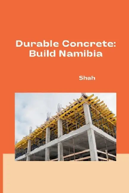 Durable Concrete: Build Namibia by Shah