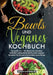 Bowls und Veganes Kochbuch: Das große 2-in-1 Kochbuch mit schnellen, einfachen und leckeren Bowls sowie veganen Rezepten für eine gesunde Ernährung im by Vanessa Zimmermann