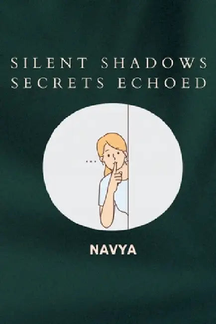 Silent Shadows Secrets Echoed by Navya