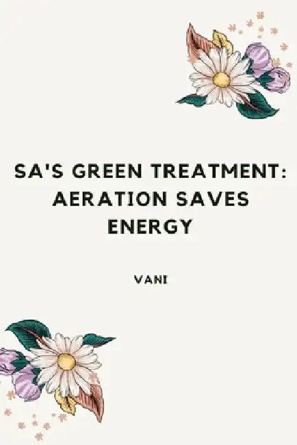 SA's Green Treatment: Aeration Saves Energy by Vani