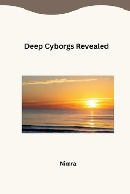 Deep Cyborgs Revealed by Nimra