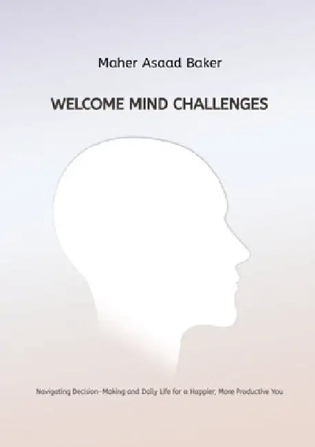 Welcome Mind Challenges by Maher Asaad Baker
