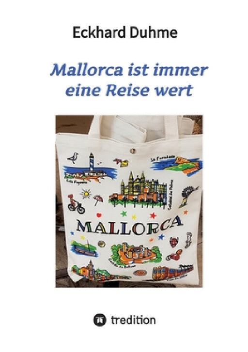 Mallorca ist immer eine Reise wert by Eckhard Duhme
