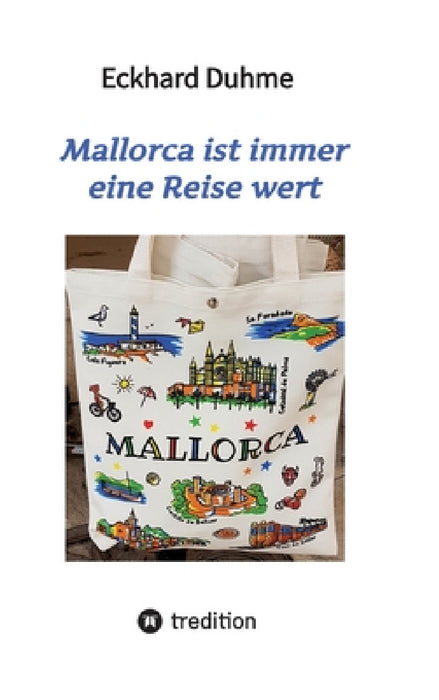 Mallorca ist immer eine Reise wert by Eckhard Duhme