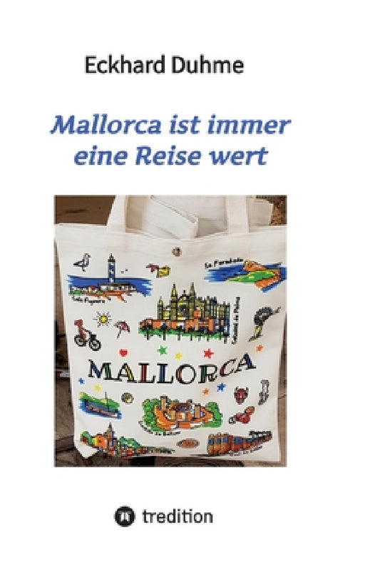 Mallorca ist immer eine Reise wert by Eckhard Duhme