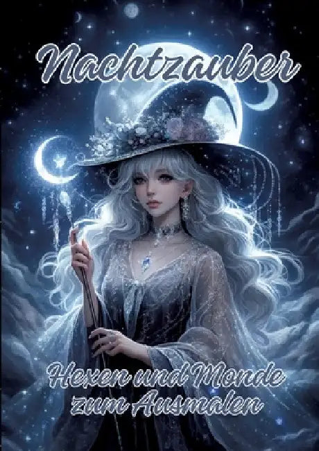 Nachtzauber: Hexen und Monde zum Ausmalen by Ela Artjoy