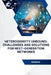 Heterogeneity Unbound: Challenges and Solutions for Next-Generation Networks by Shah
