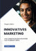 Innovatives Marketing: und Datenschutzkonformität mit TOLERANT MPM by Gregory Dalton