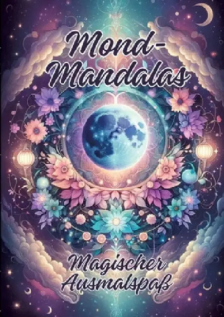 Mond-Mandalas: Magischer Ausmalspaß by Ela Artjoy