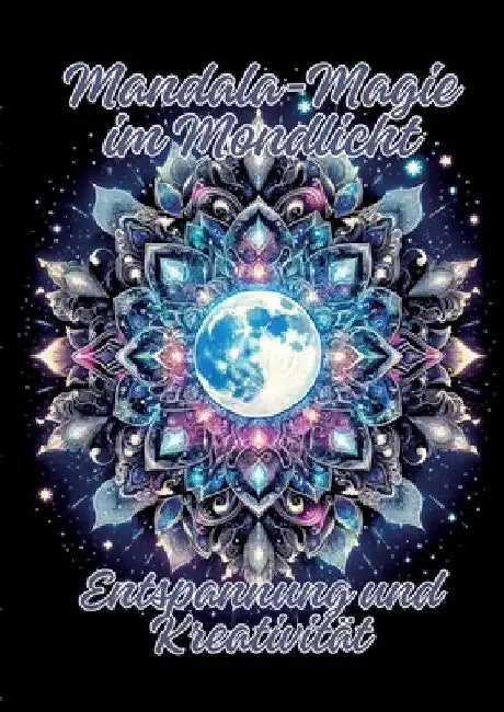 Mandala-Magie im Mondlicht: Entspannung und Kreativität by Ela Artjoy