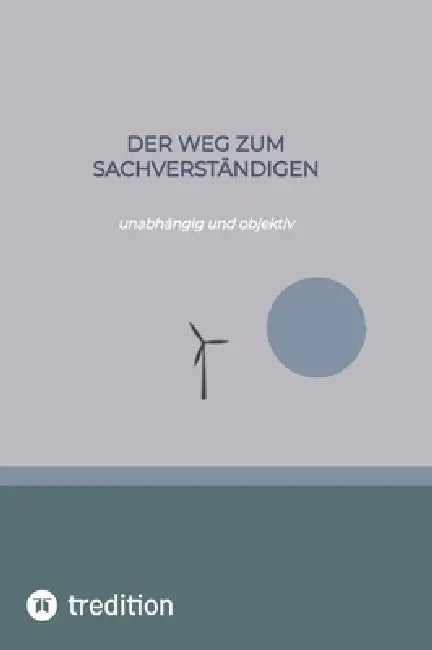 Der Weg Zum Sachverständigen Unabhängig Und Objektiv by Nico Michaelis