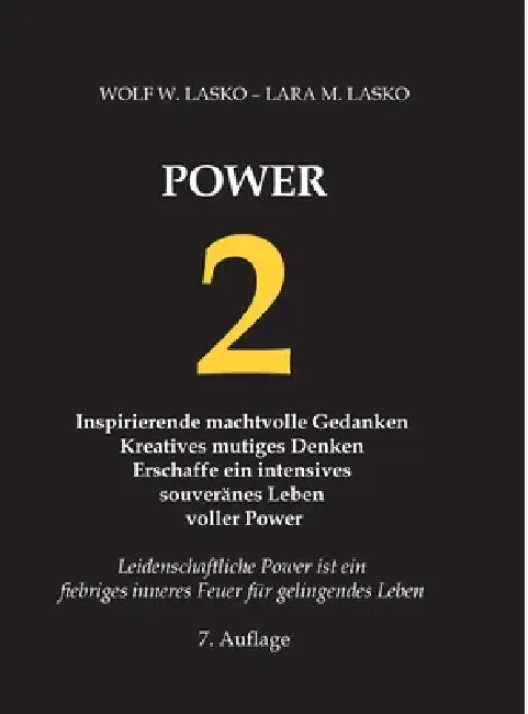 2 Power: Inspirierende machtvolle Gedanken, kreatives mutiges Denken, erschaffe ein intensives souveränes Leben voller Power by Wolf W. Lasko, Lara M. Lasko