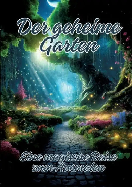 Der geheime Garten: Eine magische Reise zum Ausmalen by Ela Artjoy