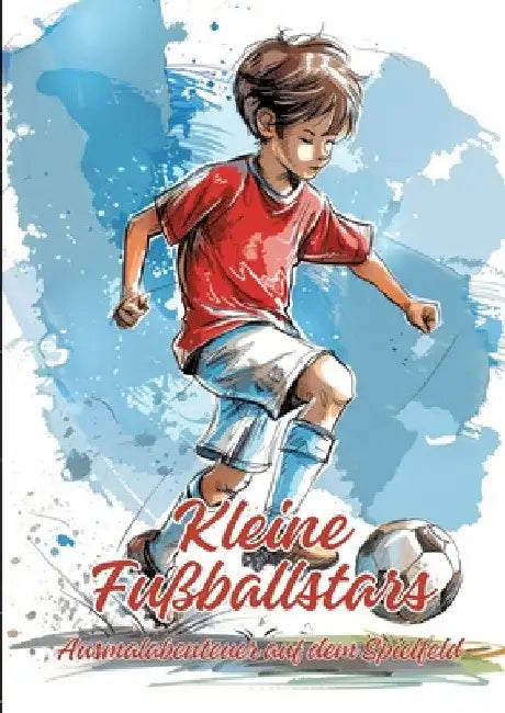 Kleine Fußballstars: Ausmalabenteuer auf dem Spielfeld by Ela Artjoy