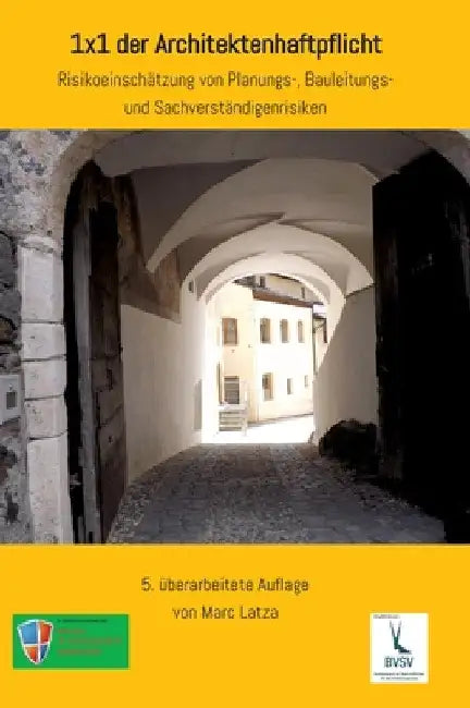 1x1 der Architektenhaftpflicht: Risikoeinschätzung von Planungs-, Bauleitungs- und Sachverständigenrisiken by Marc Latza