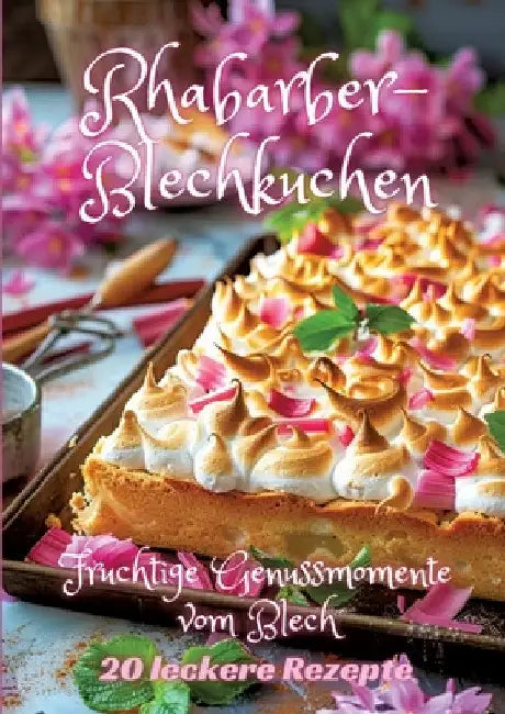 Rhabarber-Blechkuchen: Fruchtige Genussmomente vom Blech by Diana Kluge