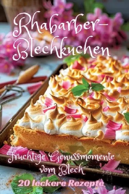 Rhabarber-Blechkuchen: Fruchtige Genussmomente vom Blech by Diana Kluge