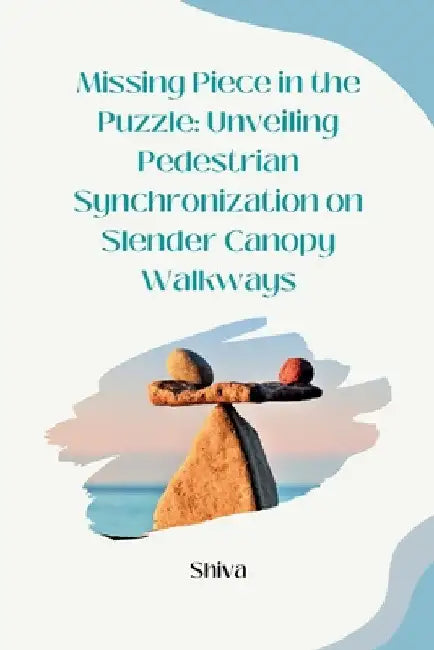 Missing Piece in the Puzzle: Unveiling Pedestrian Synchronization on Slender Canopy Walkways by Shiva