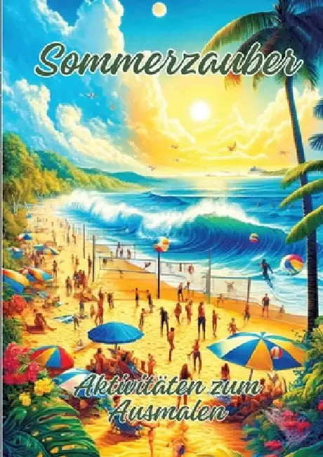 Sommerzauber: Aktivitäten zum Ausmalen by Ela Artjoy