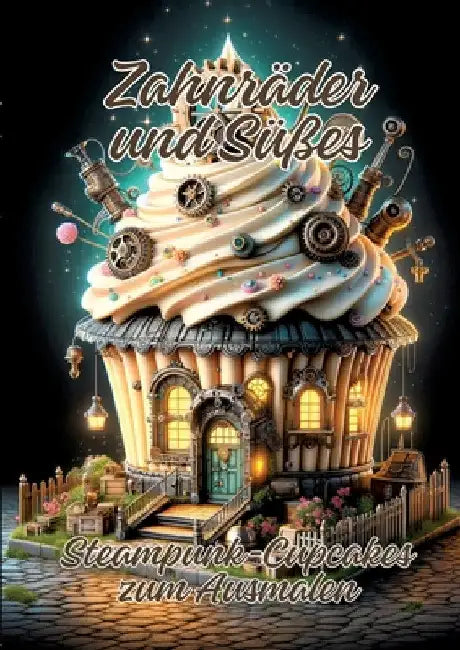 Zahnräder und Süßes: Steampunk-Cupcakes zum Ausmalen by Ela Artjoy