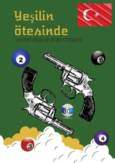 Yeşilin ötesinde: Die Psychologie der Billard-Champions by Sami Duymaz