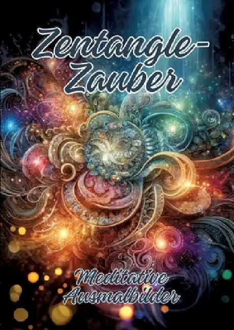 Zentangle-Zauber: Meditative Ausmalbilder by Ela Artjoy